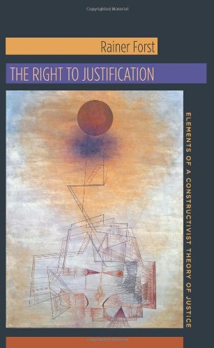 The Right To Justification Elements Of A Constructivist Theory Of Justice New Directions In Critical Theory Rainer Forst