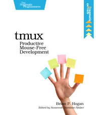 Tmux Productive Mousefree Development Brian P Hogan