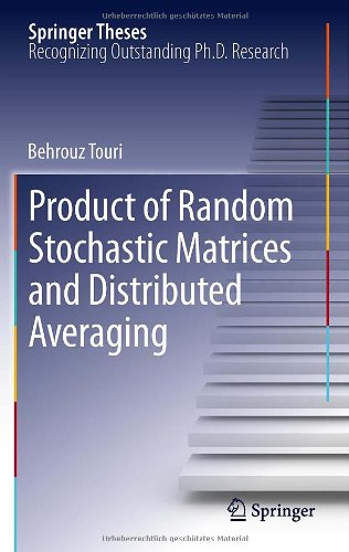 Product Of Random Stochastic Matrices And Distributed Averaging 1st Edition Behrouz Touri Auth