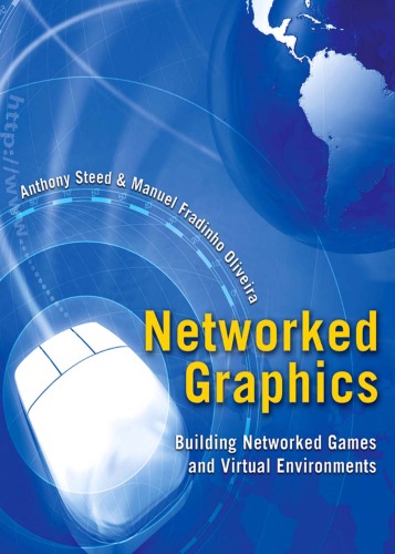 Networked Graphics Building Networked Games And Virtual Environments Anthony Steed