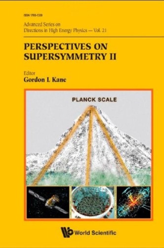 Perspectives On Supersymmetry Ii Advanced Series On Directions In High Energy Physics Gordon L Kane