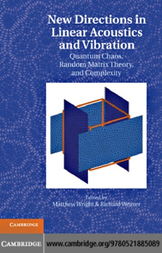 New Directions In Linear Acoustics And Vibration Quantum Chaos Random Matrix Theory And Complexity Matthew Wright