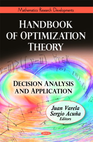 Handbook Of Optimization Theory Decision Analysis And Application Mathematics Research Developments Juan Varela