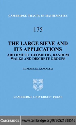 The Large Sieve And Its Applications Arithmetic Geometry Random Walks And Discrete Groups E Kowalski