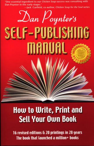 Dan Poynters Selfpublishing Manual How To Write Print And Sell Your Own Book Vol I Dan Poynter