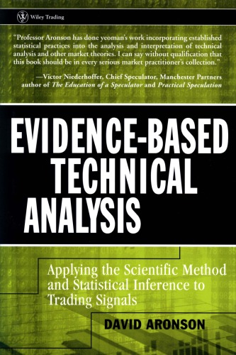 Evidencebased Technical Analysis Applying The Scientific Method And Statistical Inference To Trading Signals David R Aronson