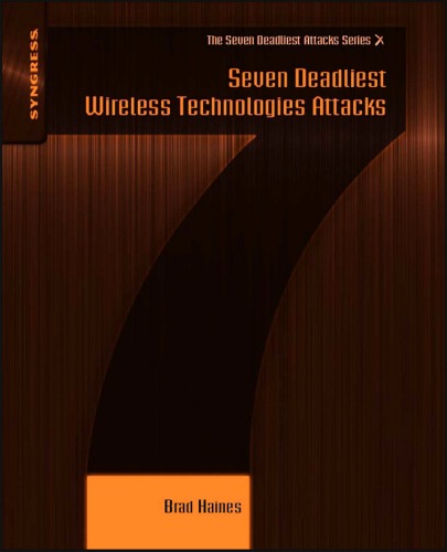 Seven Deadliest Wireless Technologies Attacks Seven Deadliest Attacks Brad Haines