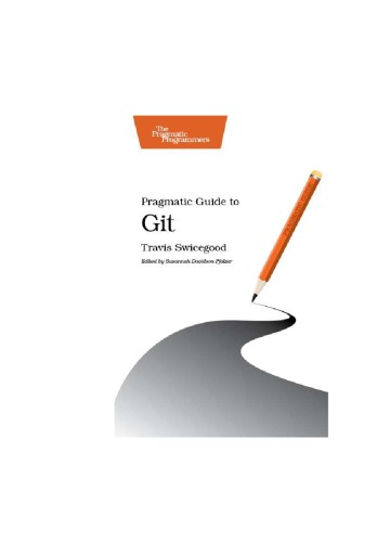 Pragmatic Guide To Git Travis Swicegood