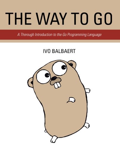 The Way To Go A Thorough Introduction To The Go Programming Language Ivo Balbaert