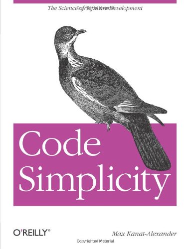 Code Simplicity The Science Of Software Development Max Kanatalexander