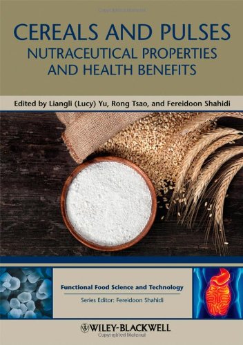 Cereals And Pulses Nutraceutical Properties And Health Benefits 1st Edition Liangli L Yu