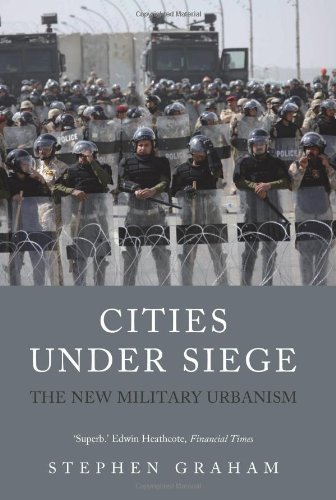 Cities Under Siege The New Military Urbanism Stephen Graham