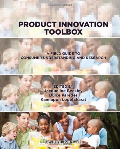 Product Innovation Toolbox A Field Guide To Consumer Understanding And Research 1st Edition Jacqueline H Beckley