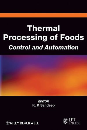 Thermal Processing Of Foods Control And Automation Institute Of Food Technologists Series K P Sandeep