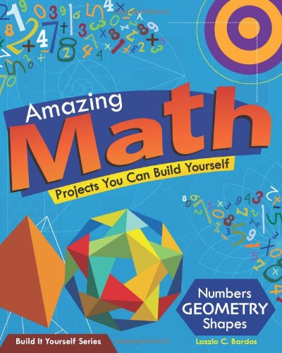 Amazing Math Projects You Can Build Yourself Laszlo C Bardos