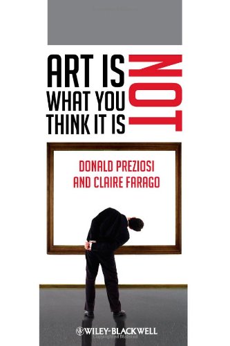 Art Is Not What You Think It Is Blackwell Manifestos 1st Edition Donald Preziosi