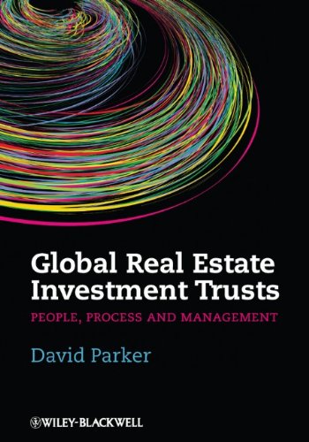 Global Real Estate Investment Trusts People Process And Management Real Estate Issues 1st Edition David Parker