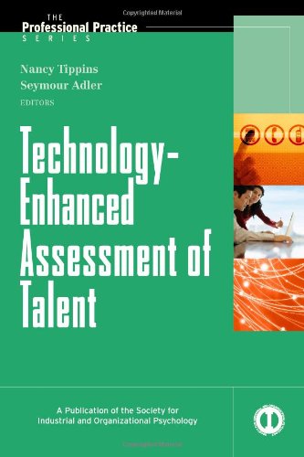 Technologyenhanced Assessment Of Talent Jb Siop Professional Practice Series 1st Edition Nancy T Tippins