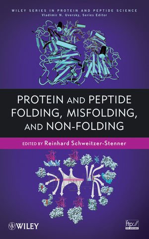 Peptide Folding Misfolding And Nonfolding Wiley Series In Protein And Peptide Science 1st Edition Reinhard Schweitzerstenner