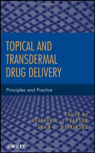 Topical And Transdermal Drug Delivery Principles And Practice 1st Edition Heather A E Benson