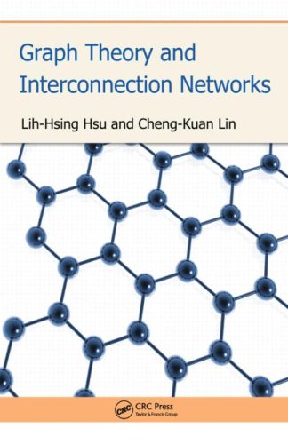 Graph Theory And Interconnection Networks 1st Edition Lihhsing Hsu