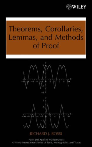 Theorems Corollaries Lemmas And Methods Of Proof 1st Edition Richard J Rossi