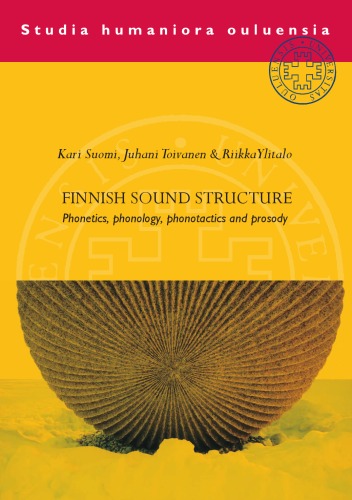 Finnish Sound Structure Phonetics Phonology Phonotactics And Prosody 1st Edition Kari Suomi
