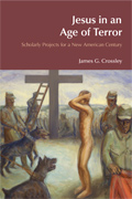 Jesus In An Age Of Terror James G Crossley