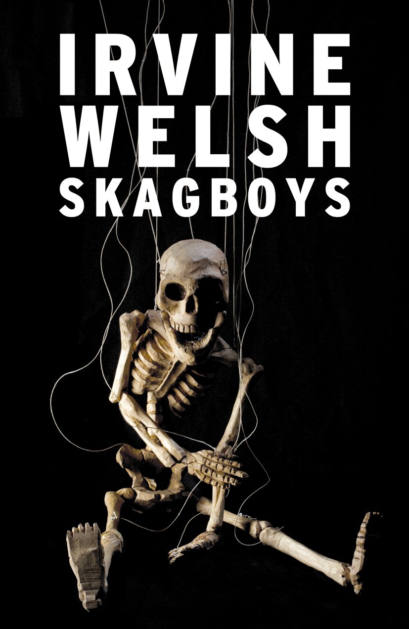 Skagboys A Prequel Alternate Version Of Trainspotting 1st Irvine Welsh