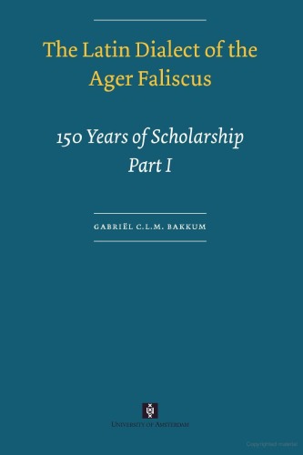 The Latin Dialect Of The Ager Faliscus 150 Years Of Scholarship Uva Proefschriften Gabriel Clm Bakkum