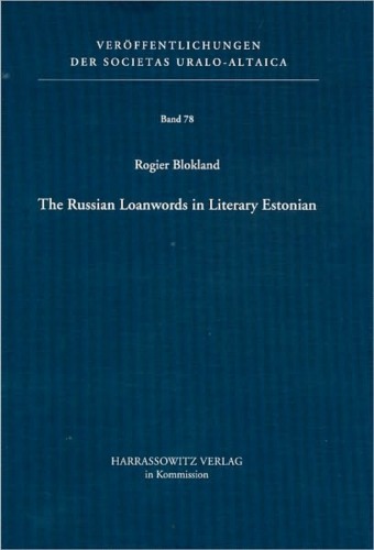 The Russian Loanwords In Literary Estonian Veroffentlichungen Der Societas Uraloaltaic Rogier Blokland