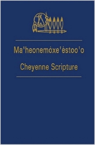 Maheonemoxeestooo Cheyenne Bible Scripture Cheyenne Bible Translation Committee