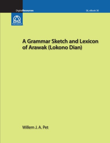 A Grammar Sketch And Lexicon Of Arawak Lokono Dian Pet Willem J A