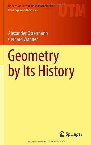 Geometry By Its History 1st Edition Alexander Ostermann Gerhard Wanner Auth