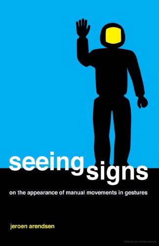 Seeing Signs On The Appearance Of Manual Movements In Gesture J Arendsen