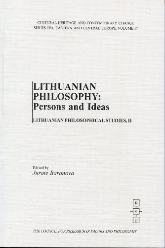 Lithuanian Philosophy Persons And Ideas Cultural Heritage And Contemporary Change Series Iva Eastern And Central Europe V 17 Jurate Baranova