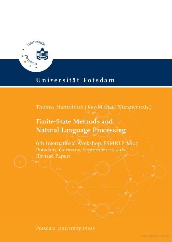 Finitestate Methods And Natural Language Processing 6th International Workshop Fsmnlp 2007 Revised Papers Thomas Hanneforth