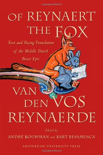 Of Reynaert The Fox Text And Facing Translation Of The Middle Dutch Beast Epic Ath Bouwman