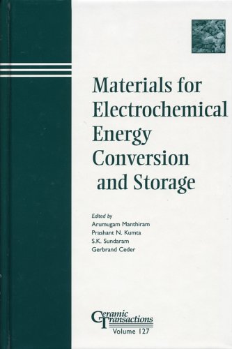 Materials For Electrochemical Energy Conversion And Storage Ceramic Transactions Vol 127 Ceramic Transactions Series 1st Edition Arumugam Manthiram