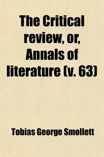 The Critical Review Or Annals Of Literature Volume 63 Tobias George Smollett