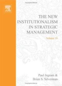 The New Institutionalism In Strategic Management Paul L Ingram Author