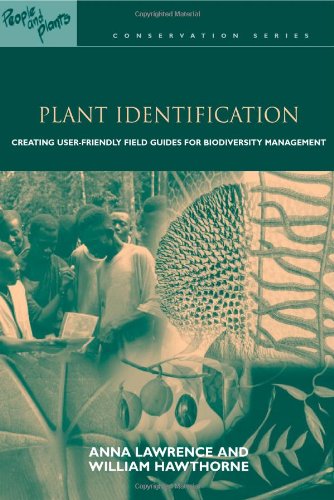 People Plants Cons Ser 10 Vols Plant Identification Creating Userfriendly Field Guides For Biodiversity Management People And Plants International Conservation Volume 8 Anna Lawrence