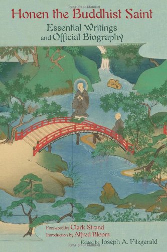 Honen The Buddhist Saint Essential Writings And Official Biography Spiritual Masters East And West Joseph A Fitzgerald