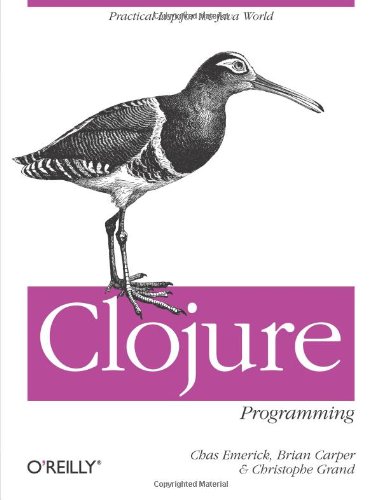 Clojure Programming 1st Edition Chas Emerick Brian Carper Christophe Grand