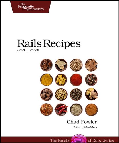 Rails Recipes Rails 3 Edition Second Edition Chad Fowler