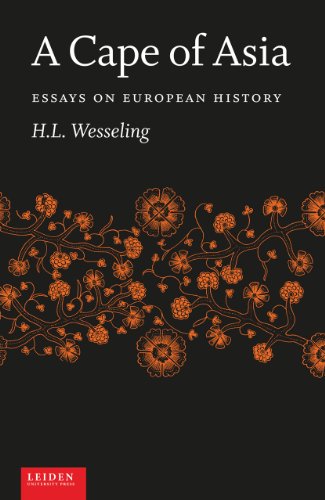 A Cape Of Asia Essays On European History Aup Leiden University Press H L Wesseling
