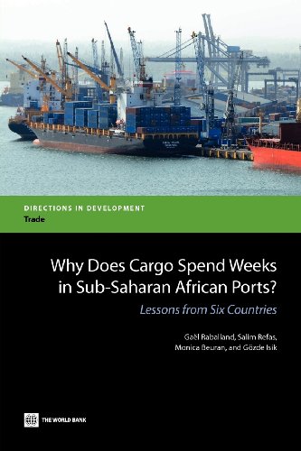Why Does Cargo Spend Weeks In Subsaharan African Ports Lessons From Six Countries Directions In Development Gael Raballand