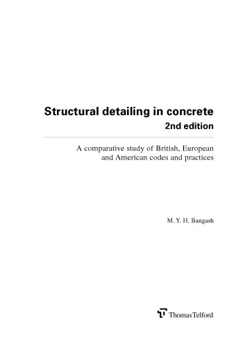 Structural Detailing In Concrete A Comparative Study Of British European And American Codes Of Practice 2nd Edition 2nd M Y H Bangash