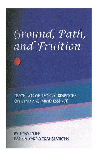 Ground Path And Fruition Tsoknyi Rinpoche Tony Duff