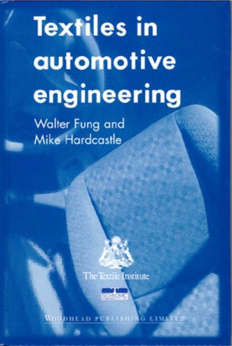 Textiles In Automotive Engineering Woodhead Publishing Series In Textiles Walter Fung